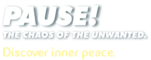 pause the chaos of the unwanted 